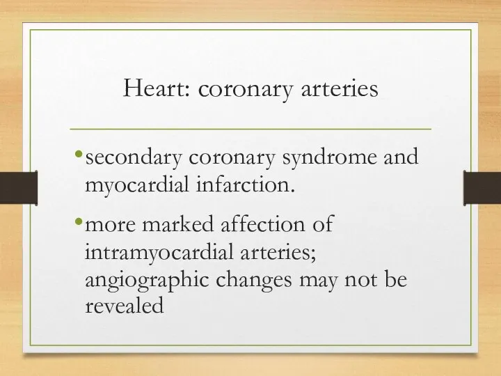 Heart: coronary arteries secondary coronary syndrome and myocardial infarction. more