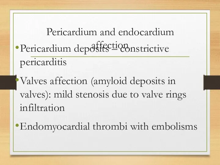 Pericardium and endocardium affection Pericardium deposits – constrictive pericarditis Valves