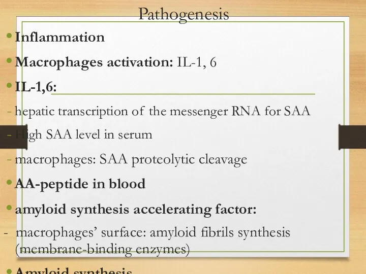 Pathogenesis Inflammation Macrophages activation: IL-1, 6 IL-1,6: hepatic transcription of