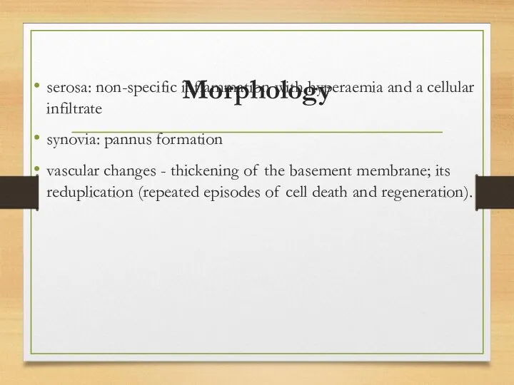 Morphology serosa: non-specific inflammation with hyperaemia and a cellular infiltrate