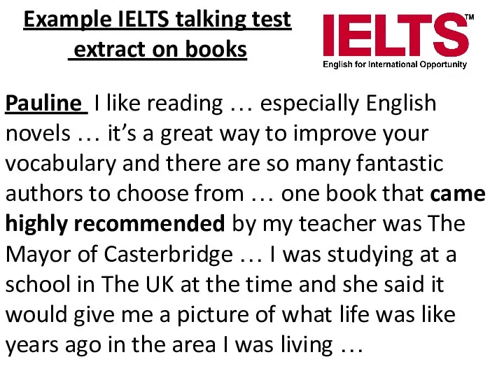 Example IELTS talking test extract on books Pauline I like reading … especially