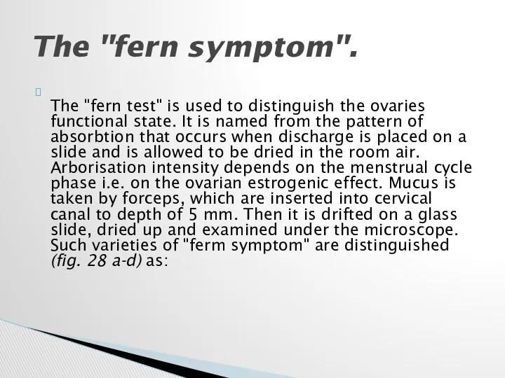The "fern test" is used to distinguish the ovaries functional