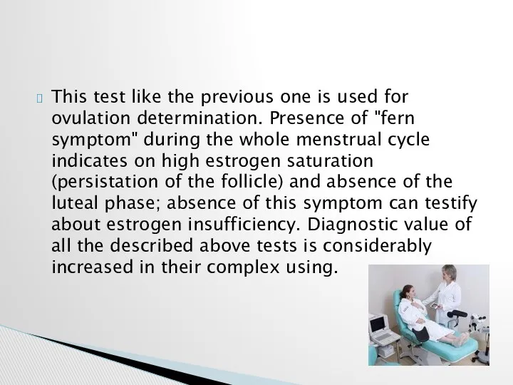 This test like the previous one is used for ovulation