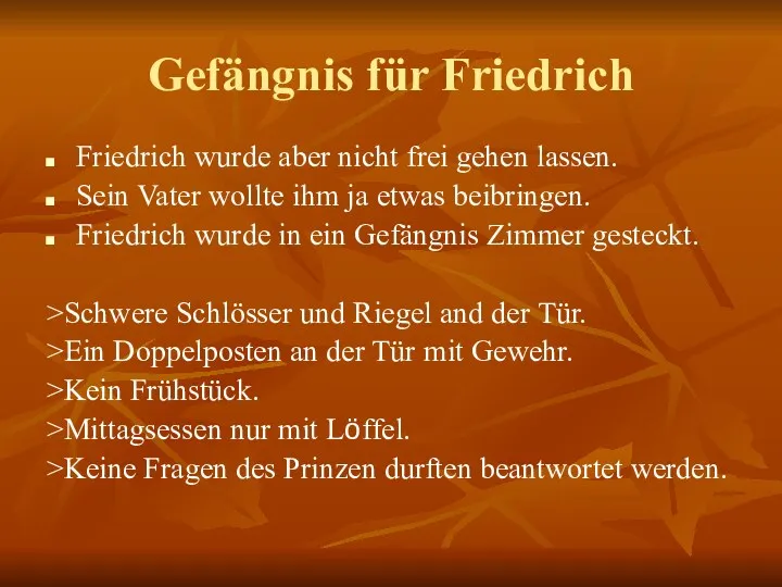 Gefängnis für Friedrich Friedrich wurde aber nicht frei gehen lassen.