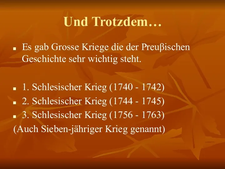 Und Trotzdem… Es gab Grosse Kriege die der Preuβischen Geschichte