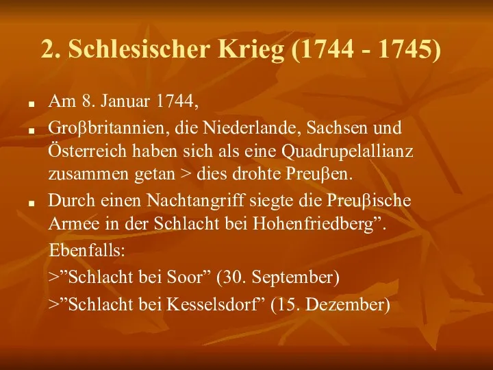 2. Schlesischer Krieg (1744 - 1745) Am 8. Januar 1744,