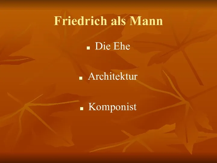 Friedrich als Mann Die Ehe Architektur Komponist