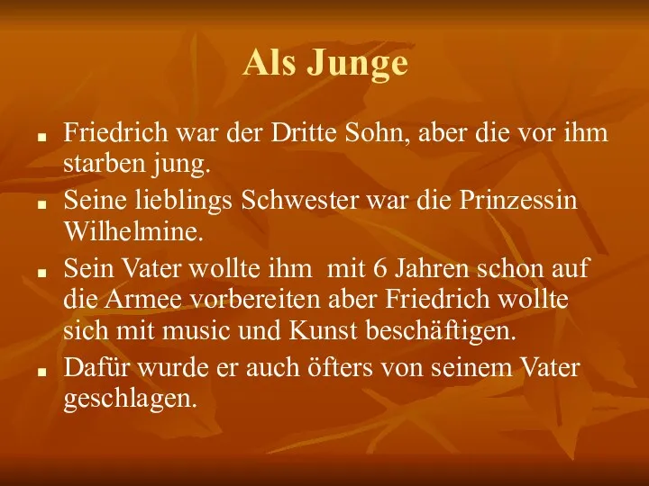 Als Junge Friedrich war der Dritte Sohn, aber die vor