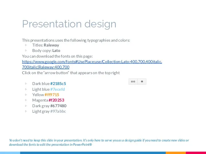 Presentation design This presentations uses the following typographies and colors:
