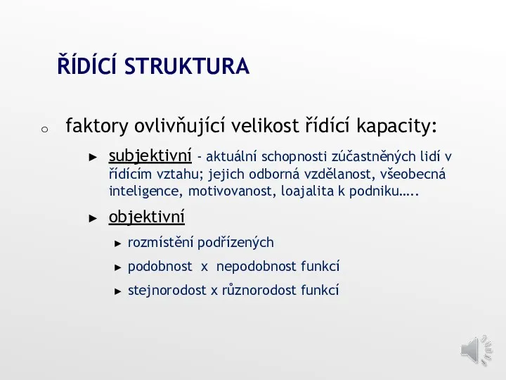 ŘÍDÍCÍ STRUKTURA faktory ovlivňující velikost řídící kapacity: subjektivní - aktuální