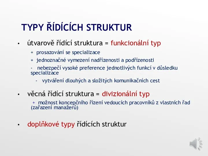 TYPY ŘÍDÍCÍCH STRUKTUR útvarově řídící struktura = funkcionální typ +