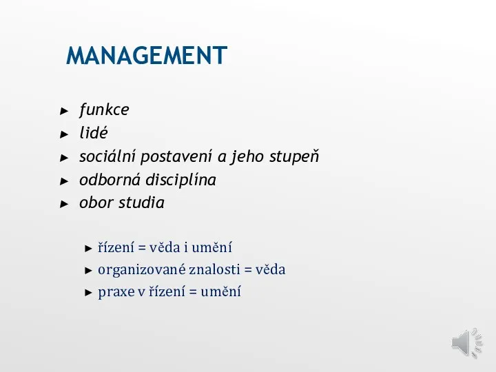 MANAGEMENT funkce lidé sociální postavení a jeho stupeň odborná disciplína