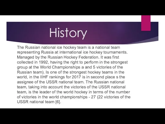 History The Russian national ice hockey team is a national
