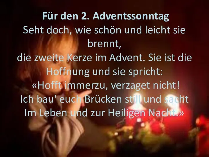 Für den 2. Adventssonntag Seht doch, wie schön und leicht