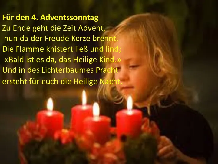 Für den 4. Adventssonntag Zu Ende geht die Zeit Advent,