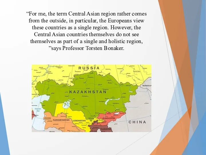 “For me, the term Central Asian region rather comes from
