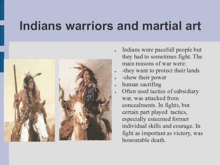 Indians warriors and martial art Indians were pacefull people but