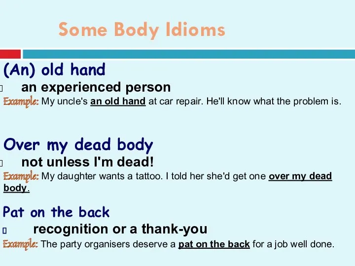 Some Body Idioms Pat on the back recognition or a