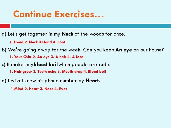 Continue Exercises… a) Let's get together in my of the