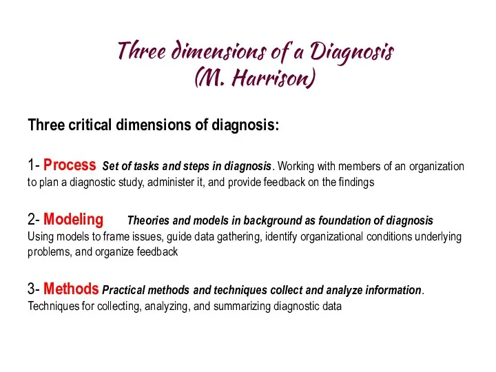 Three critical dimensions of diagnosis: 1- Process Set of tasks and steps in