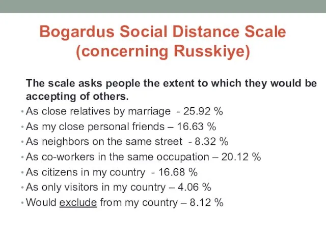 Bogardus Social Distance Scale (concerning Russkiye) The scale asks people