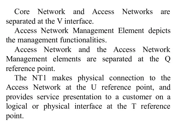 Core Network and Access Networks are separated at the V