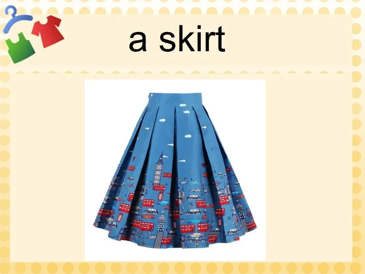 a skirt