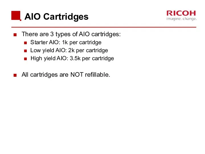 AIO Cartridges There are 3 types of AIO cartridges: Starter