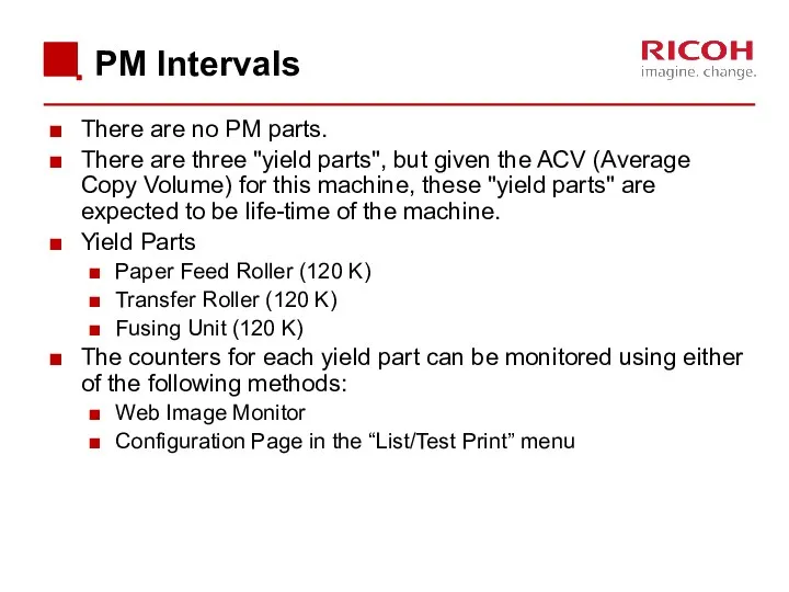 PM Intervals There are no PM parts. There are three