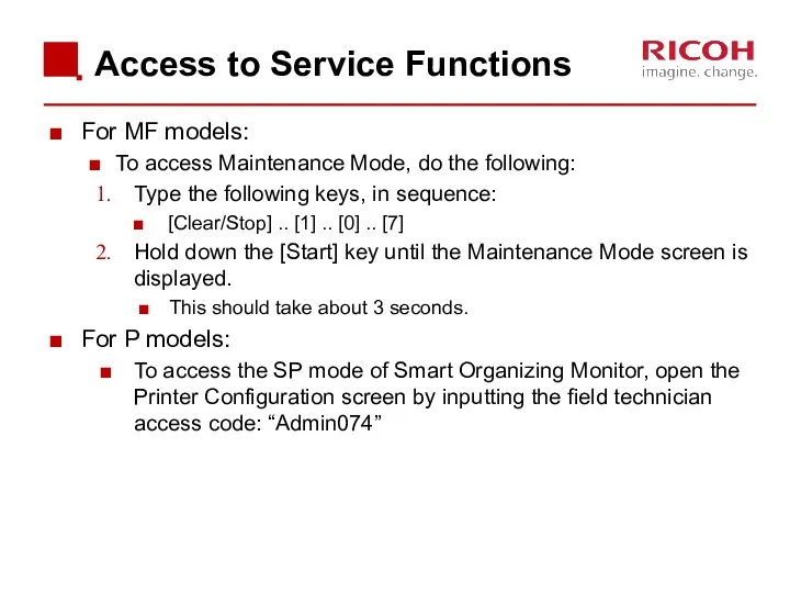 Access to Service Functions For MF models: To access Maintenance