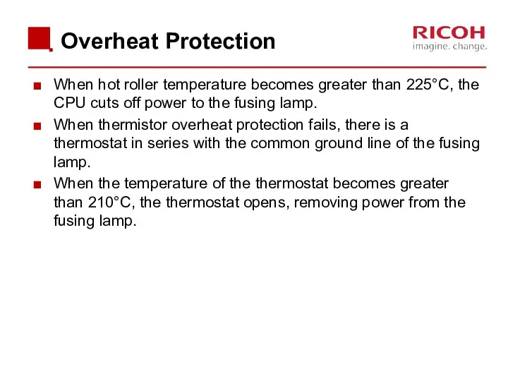 Overheat Protection When hot roller temperature becomes greater than 225°C,