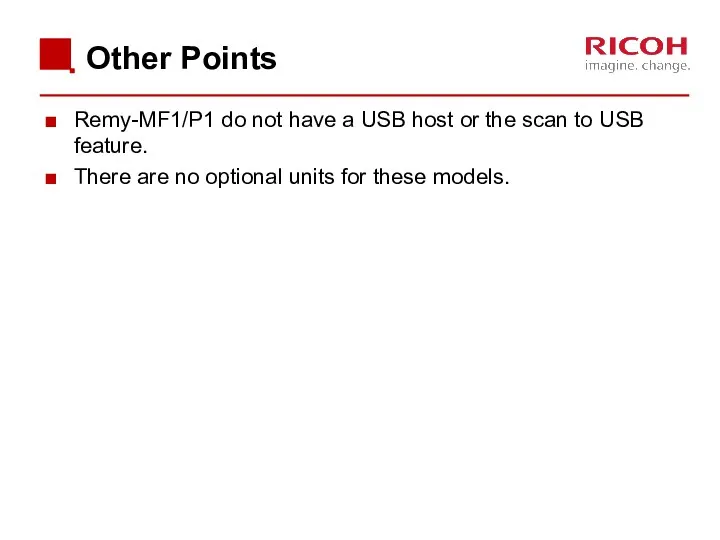 Other Points Remy-MF1/P1 do not have a USB host or