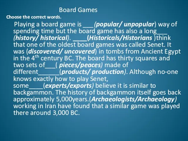 Board Games Choose the correct words. Playing a board game