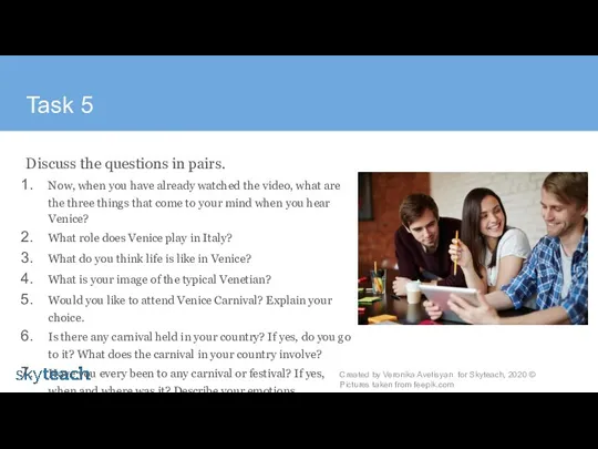 Task 5 Discuss the questions in pairs. Now, when you