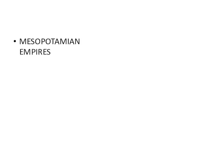 MESOPOTAMIAN EMPIRES