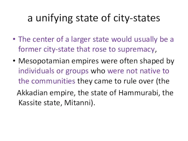 a unifying state of city-states The center of a larger