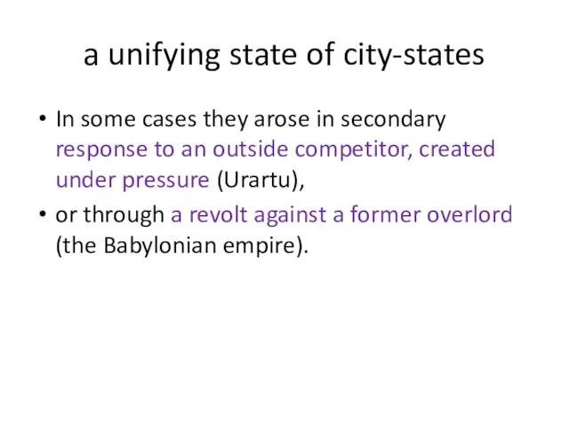a unifying state of city-states In some cases they arose