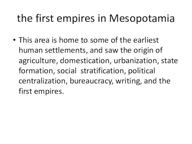 the first empires in Mesopotamia This area is home to