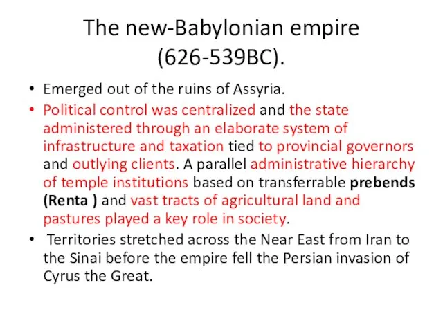 The new-Babylonian empire (626-539BC). Emerged out of the ruins of