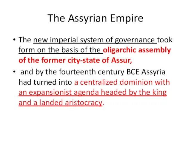 The Assyrian Empire The new imperial system of governance took