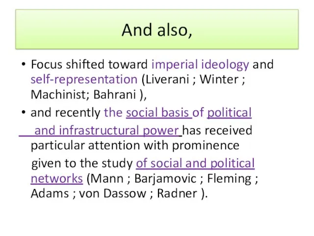 And also, Focus shifted toward imperial ideology and self-representation (Liverani