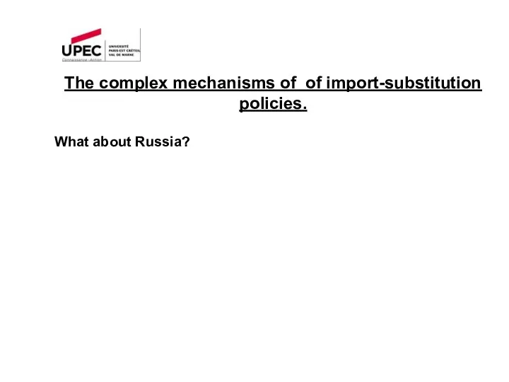 The complex mechanisms of of import-substitution policies. What about Russia?