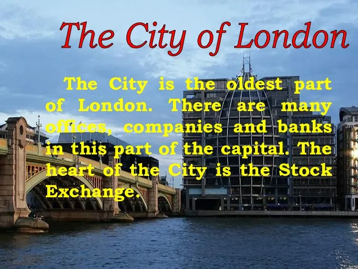 The City of London The City is the oldest part