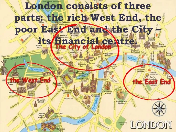 London consists of three parts: the rich West End, the