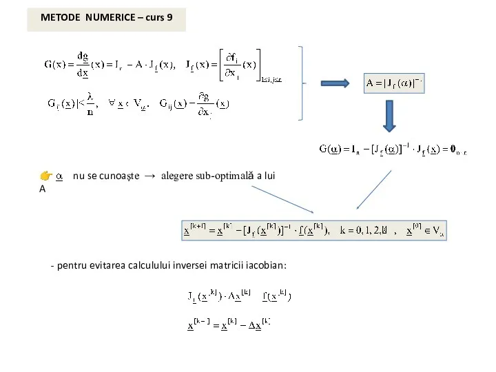 METODE NUMERICE – curs 9 - pentru evitarea calculului inversei matricii iacobian: