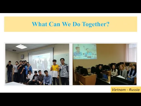 What Can We Do Together? Vietnam - Russia