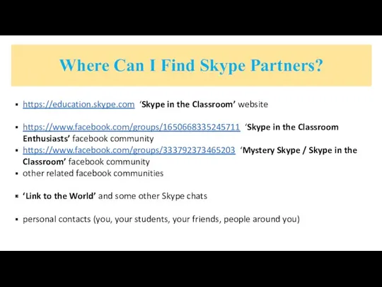 Where Can I Find Skype Partners? https://education.skype.com ‘Skype in the