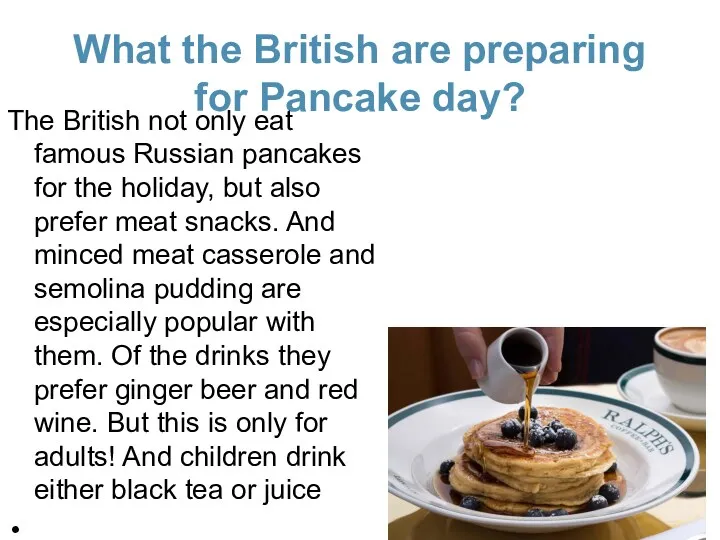 What the British are preparing for Pancake day? The British not only eat