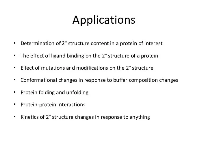 Applications Determination of 2° structure content in a protein of