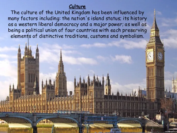 Culture The culture of the United Kingdom has been influenced